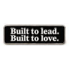 Dad Built Built to lead. Built to love. motto pin