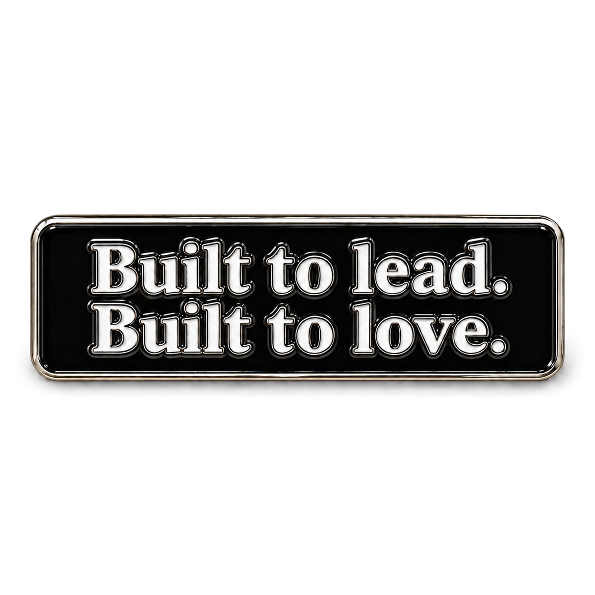 Dad Built Built to lead. Built to love. motto pin