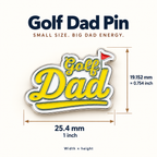 Golf Dad Pin size: 25.4 mm wide by 19.152 mm high